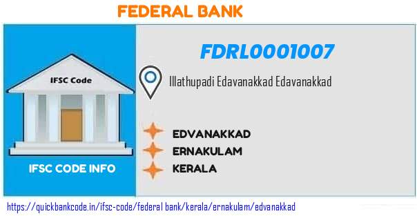 Federal Bank Edvanakkad FDRL0001007 IFSC Code