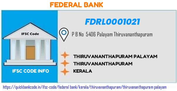 Federal Bank Thiruvananthapuram Palayam FDRL0001021 IFSC Code