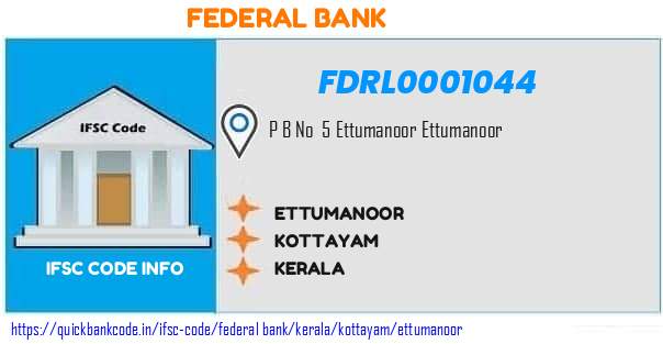Federal Bank Ettumanoor FDRL0001044 IFSC Code