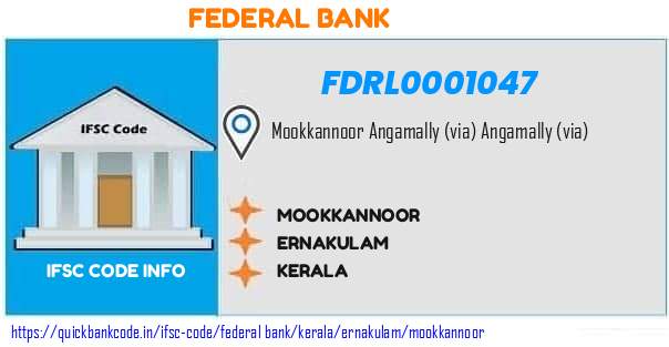 Federal Bank Mookkannoor FDRL0001047 IFSC Code