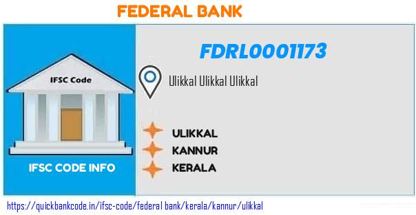 Federal Bank Ulikkal FDRL0001173 IFSC Code