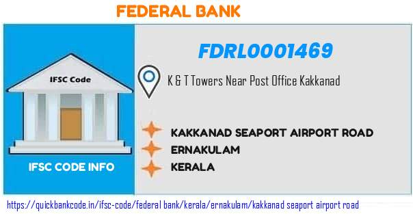 Federal Bank Kakkanad Seaport Airport Road FDRL0001469 IFSC Code