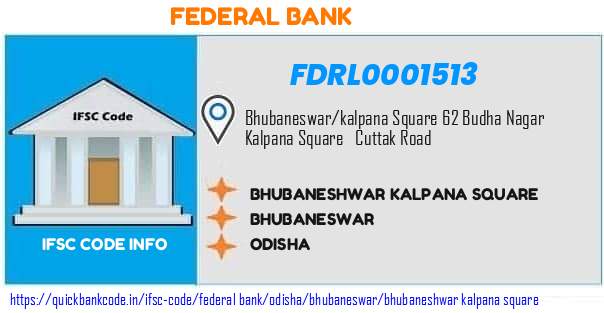 Federal Bank Bhubaneshwar Kalpana Square FDRL0001513 IFSC Code