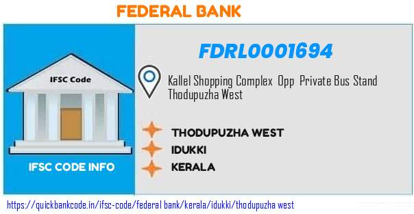 Federal Bank Thodupuzha West FDRL0001694 IFSC Code