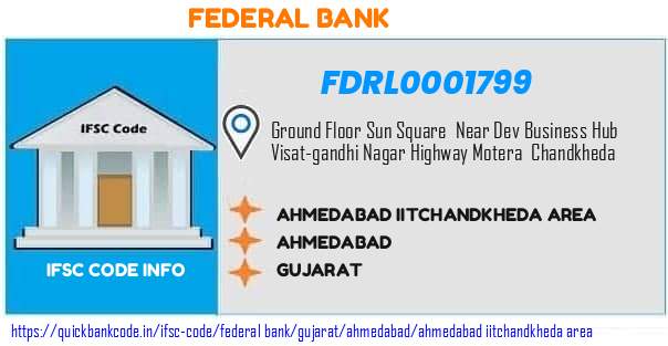 Federal Bank Ahmedabad Iitchandkheda Area FDRL0001799 IFSC Code