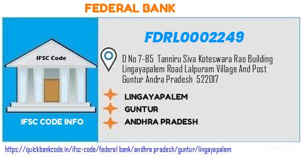 Federal Bank Lingayapalem FDRL0002249 IFSC Code