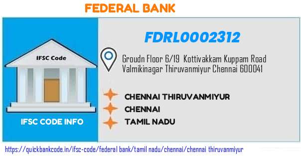 Federal Bank Chennai Thiruvanmiyur FDRL0002312 IFSC Code