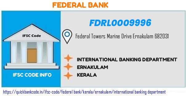 Federal Bank International Banking Department FDRL0009996 IFSC Code