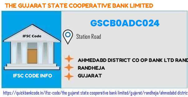 The Gujarat State Cooperative Bank Ahmedabd District Co Op Bank  Randheja GSCB0ADC024 IFSC Code