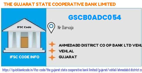 The Gujarat State Cooperative Bank Ahmedabd District Co Op Bank  Vehlal GSCB0ADC054 IFSC Code