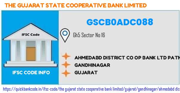 The Gujarat State Cooperative Bank Ahmedabd District Co Op Bank  Patnagar GSCB0ADC088 IFSC Code