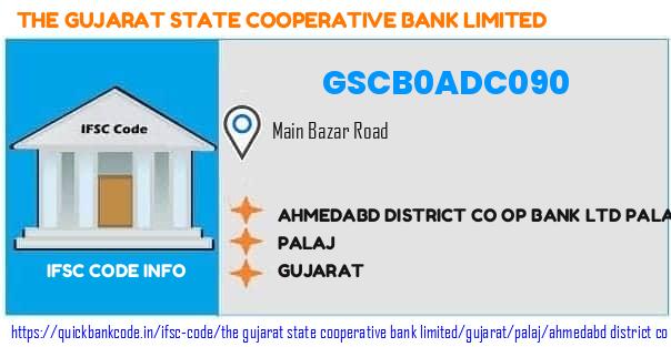The Gujarat State Cooperative Bank Ahmedabd District Co Op Bank  Palaj GSCB0ADC090 IFSC Code