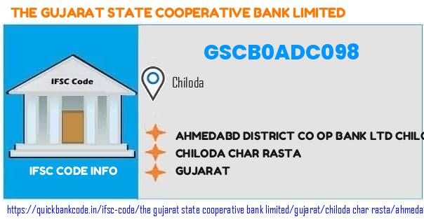 GSCB0ADC098 Gujarat State Co-operative Bank. AHMEDABD DISTRICT CO OP  BANK LTD CHILODA CHAR RASTA