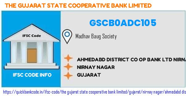 The Gujarat State Cooperative Bank Ahmedabd District Co Op Bank  Nirnay Nagar GSCB0ADC105 IFSC Code