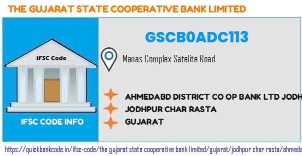 The Gujarat State Cooperative Bank Ahmedabd District Co Op Bank  Jodhpur Char Rasta GSCB0ADC113 IFSC Code