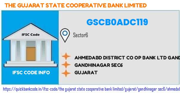 GSCB0ADC119 Gujarat State Co-operative Bank. AHMEDABD DISTRICT CO OP BANK LTD GANDHINAGAR
