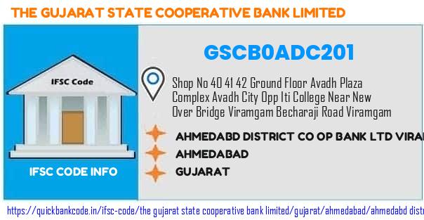 The Gujarat State Cooperative Bank Ahmedabd District Co Op Bank  Viramgam Bechraji Road GSCB0ADC201 IFSC Code