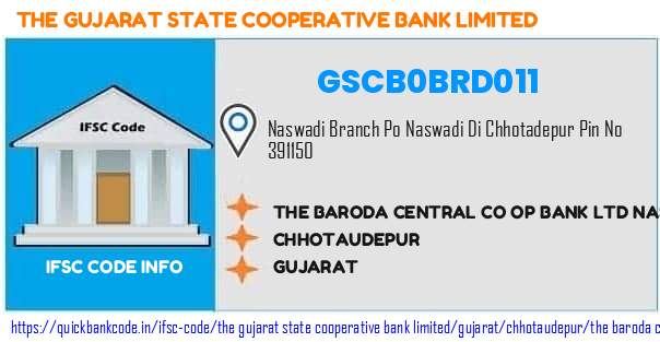 GSCB0BRD011 Gujarat State Co-operative Bank. THE BARODA CENTRAL CO OP BANK LTD NASWADI