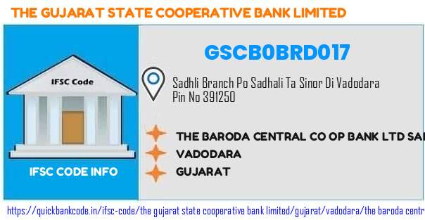 The Gujarat State Cooperative Bank The Baroda Central Co Op Bank  Sadhli GSCB0BRD017 IFSC Code