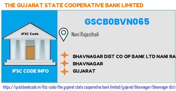 The Gujarat State Cooperative Bank Bhavnagar Dist Co Op Bank  Nani Rajasthali GSCB0BVN065 IFSC Code
