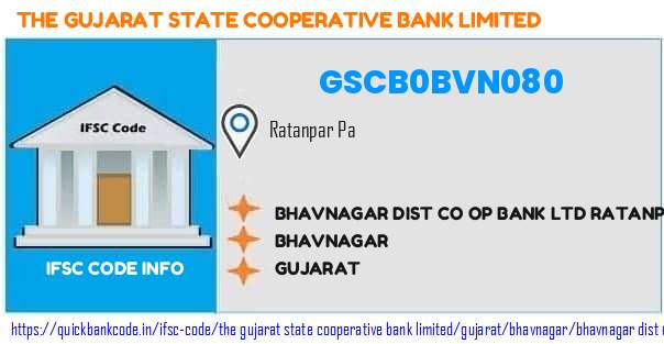 GSCB0BVN080 Gujarat State Co-operative Bank. BHAVNAGAR DIST CO OP BANK LTD RATANPAR PA