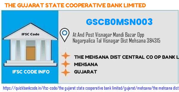 The Gujarat State Cooperative Bank The Mehsana Dist Central Co Op Bank  Visnagar GSCB0MSN003 IFSC Code