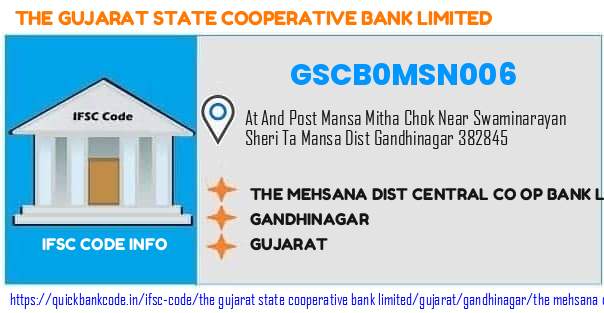 The Gujarat State Cooperative Bank The Mehsana Dist Central Co Op Bank  Mansa GSCB0MSN006 IFSC Code