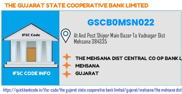 The Gujarat State Cooperative Bank The Mehsana Dist Central Co Op Bank  Shipor GSCB0MSN022 IFSC Code