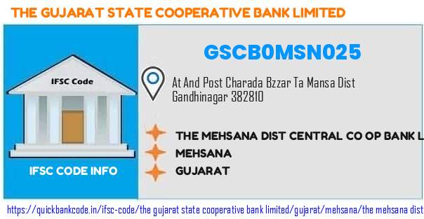 The Gujarat State Cooperative Bank The Mehsana Dist Central Co Op Bank  Charada GSCB0MSN025 IFSC Code