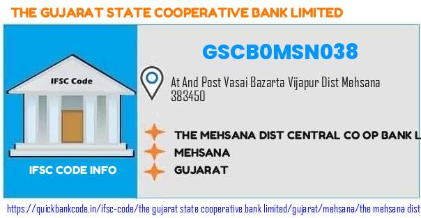 The Gujarat State Cooperative Bank The Mehsana Dist Central Co Op Bank  Vasai GSCB0MSN038 IFSC Code