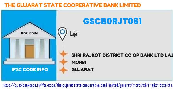 The Gujarat State Cooperative Bank Shri Rajkot District Co Op Bank  Lajai GSCB0RJT061 IFSC Code