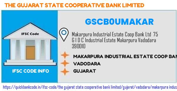 The Gujarat State Cooperative Bank Makarpura Industrial Estate Coop Bank  GSCB0UMAKAR IFSC Code
