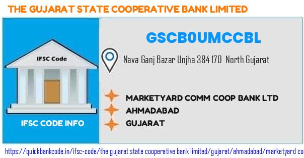 The Gujarat State Cooperative Bank Marketyard Comm Coop Bank  GSCB0UMCCBL IFSC Code