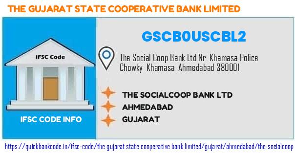 The Gujarat State Cooperative Bank The Socialcoop Bank  GSCB0USCBL2 IFSC Code