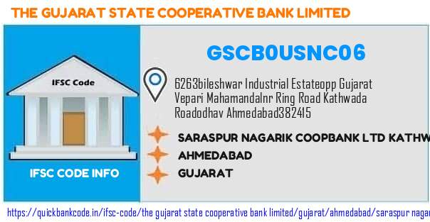 The Gujarat State Cooperative Bank Saraspur Nagarik Coopbank  Kathwada GSCB0USNC06 IFSC Code
