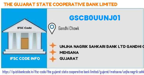 GSCB0UUNJ01 Gujarat State Co-operative Bank. UNJHA NAGRIK SAHKARI BANK LTD GANDHI CHOWK