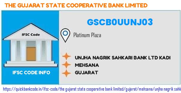 The Gujarat State Cooperative Bank Unjha Nagrik Sahkari Bank  Kadi GSCB0UUNJ03 IFSC Code