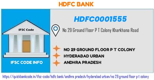 HDFC0001555 HDFC Bank. NO.TWENTY NINE GROUND FLOOR P.T.COLONY