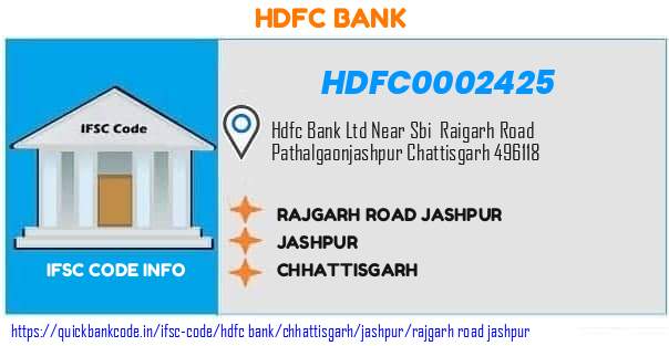 HDFC0002425 HDFC Bank. RAJGARH ROAD, JASHPUR