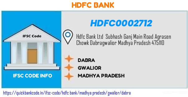 Hdfc Bank Dabra HDFC0002712 IFSC Code