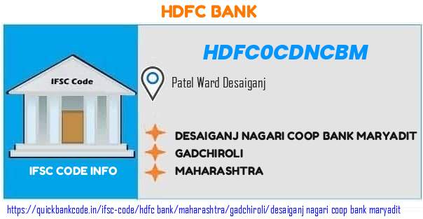 HDFC0CDNCBM HDFC Bank. DESAIGANJ NAGARI COOP BANK MARYADIT