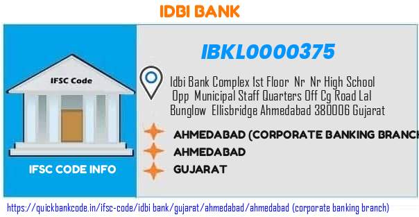Idbi Bank Ahmedabad corporate Banking Branch IBKL0000375 IFSC Code