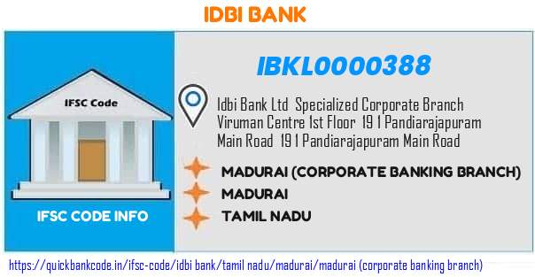 Idbi Bank Madurai corporate Banking Branch IBKL0000388 IFSC Code