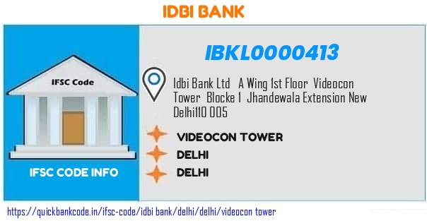 Idbi Bank Videocon Tower IBKL0000413 IFSC Code