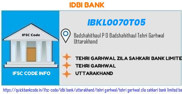 Idbi Bank Tehri Garhwal Zila Sahkari Bank  Badshahithaul IBKL0070T05 IFSC Code