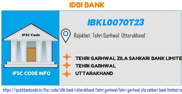 Idbi Bank Tehri Garhwal Zila Sahkari Bank  Rajakhet IBKL0070T23 IFSC Code