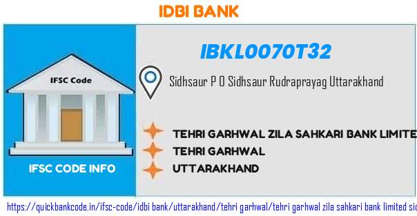 Idbi Bank Tehri Garhwal Zila Sahkari Bank  Sidhsaur IBKL0070T32 IFSC Code