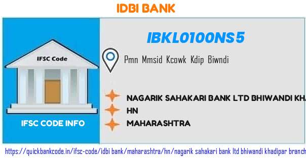 Idbi Bank Nagarik Sahakari Bank  Bhiwandi Khadipar Branch IBKL0100NS5 IFSC Code