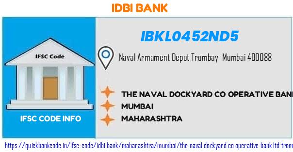 Idbi Bank The Naval Dockyard Co Operative Bank  Trombay IBKL0452ND5 IFSC Code