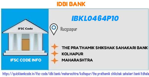 Idbi Bank The Prathamik Shikshak Sahakari Bank halakarni IBKL0464P10 IFSC Code
